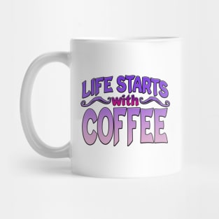 Life Starts With Coffee Mug